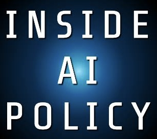 Inside AI Policy